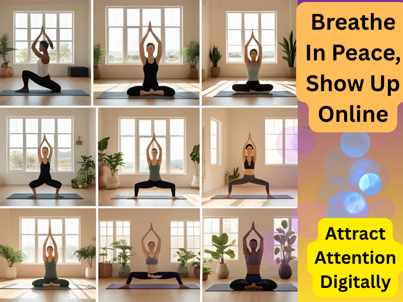 Breathe In Peace, Show Up Online-
Let your yoga practice attract attention digitally, not just physically.